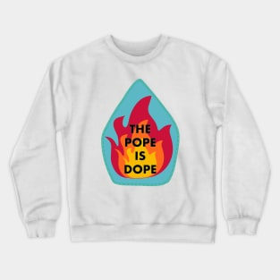 The Pope is Dope Patch Crewneck Sweatshirt